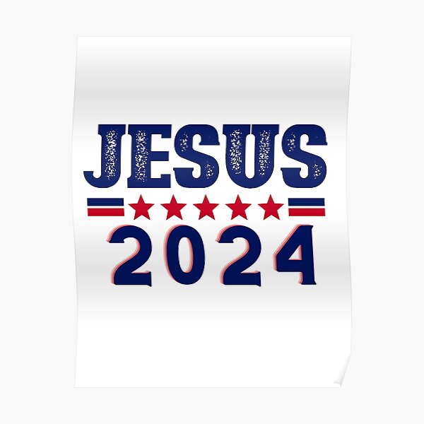 "JESUS 2024" Poster by texanlisa Redbubble