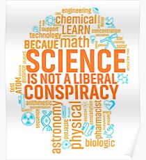 Head Science Is Not A Liberal Conspiracy tshirt Poster