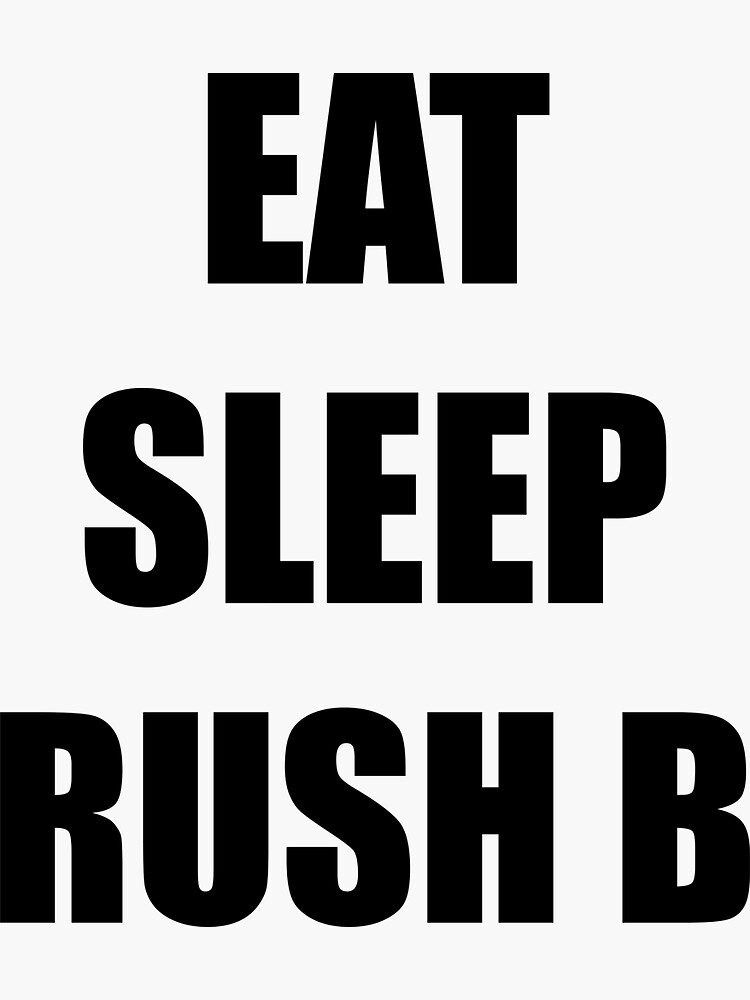 "EAT, SLEEP, RUSH B" Sticker By ElWafttos | Redbubble