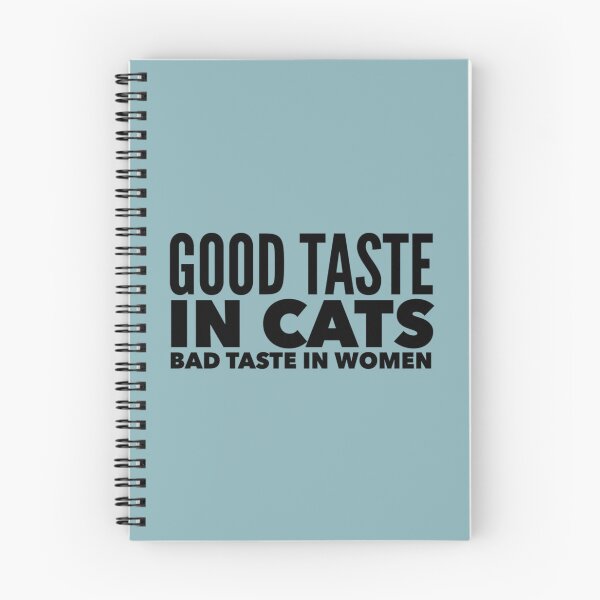 Item preview, Good taste in Cats bad taste in Women   designed and sold by AhoofeCLS.