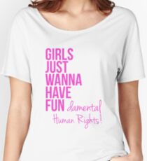 Girls Just Wanna Have Fundamental Human Rights Women's Relaxed Fit T-Shirt