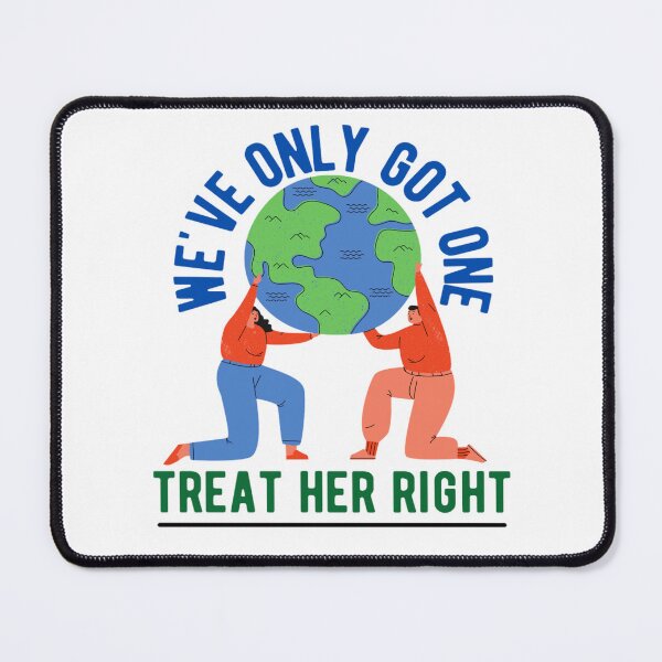 Item preview, Treat Her Right Mother Earth | Save The Plant Keep It Green | Earth Day designed and sold by chetan786.