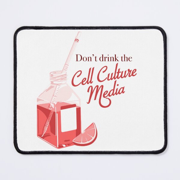 Item preview, Dont drink the cell culture media designed and sold by Science Lab Designs.