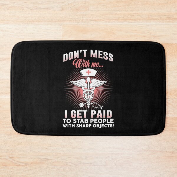 Item preview, Dont Mess With me I Get Paid To Stab People With Sharp Objects designed and sold by GoldenBuffalo79.