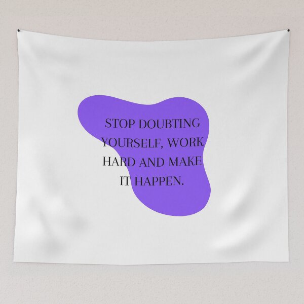 Item preview, Stop Doubting Yourself and Work Hard designed and sold by Shope Buzz.
