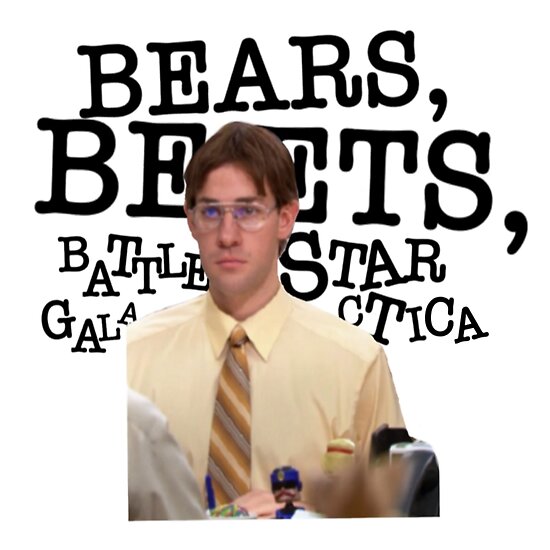 "Bears, Beets, Battlestar Galactica" Poster by sophieclaflin Redbubble