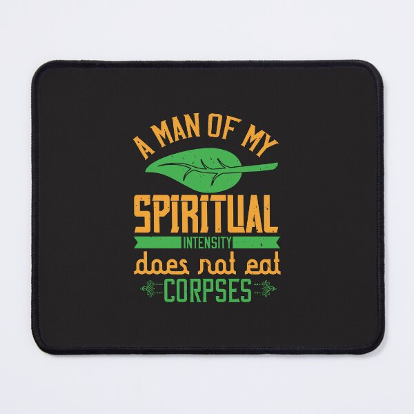Item preview, A man of my spiritual intensity does not eat corpses designed and sold by marla8ruby.