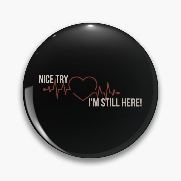 Item preview, Heart Attack Survivor - Nice Try Heart I'm Still Here designed and sold by FindingGossip.