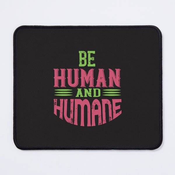 Item preview, be human and humane Vegan lover Vegan funny Vegan gift designed and sold by marla8ruby.