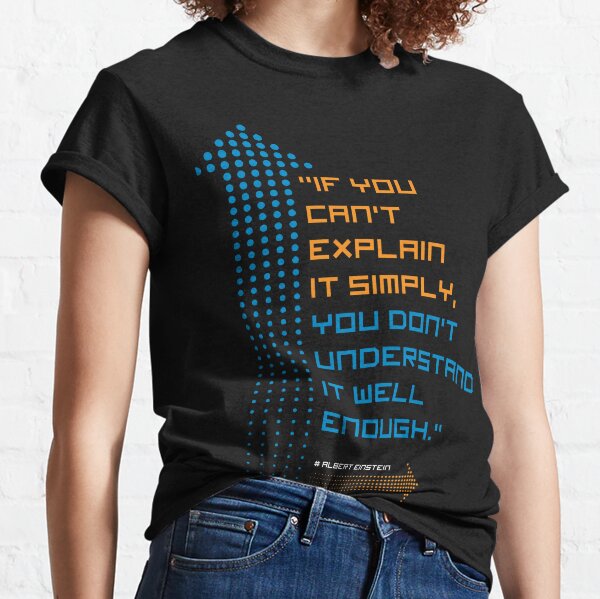 Albert Einstein best Quote Classic T-Shirt