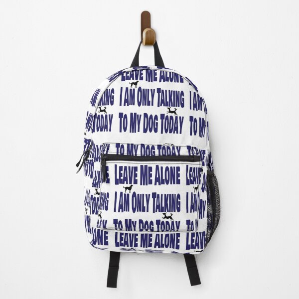 Item preview, Leave me alone. I am only talking to my dog today. designed and sold by TJHstudio.