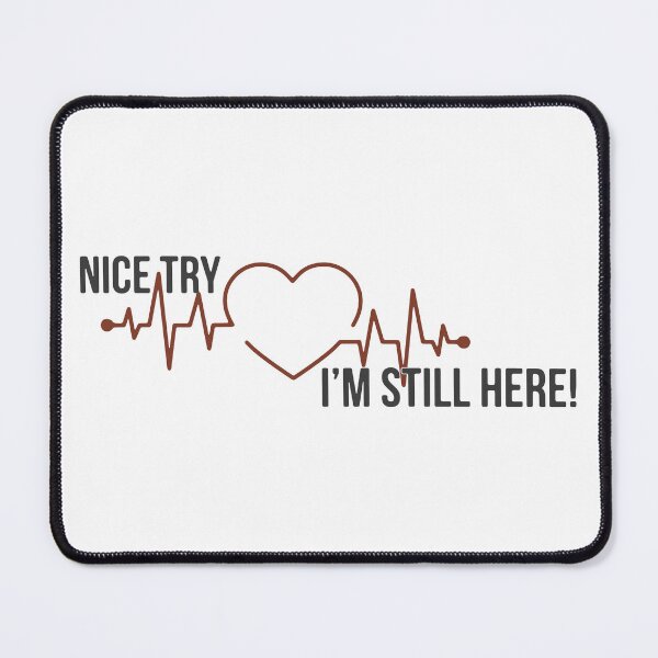 Item preview, Heart Attack Survivor - Nice Try Heart I'm Still Here designed and sold by FindingGossip.