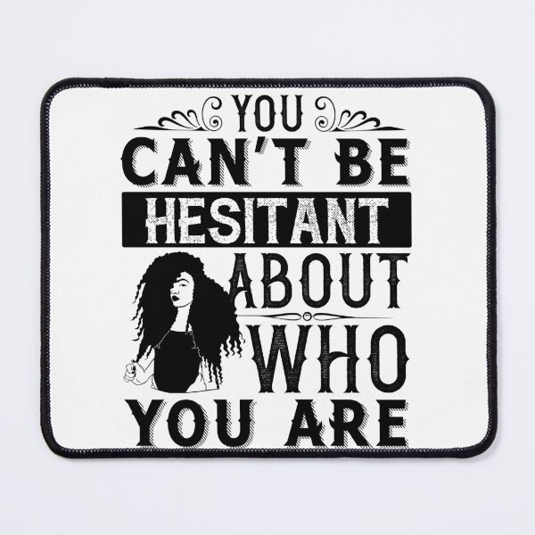 Item preview, You can't be hesitant about who you are designed and sold by UrbanApparel.
