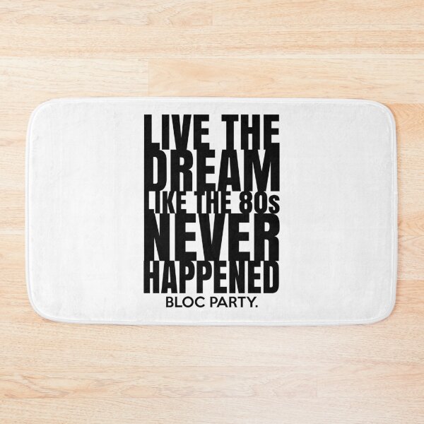 Item preview, Bloc Party Live the Dream like the 80s never happened designed and sold by TeriButcherz.