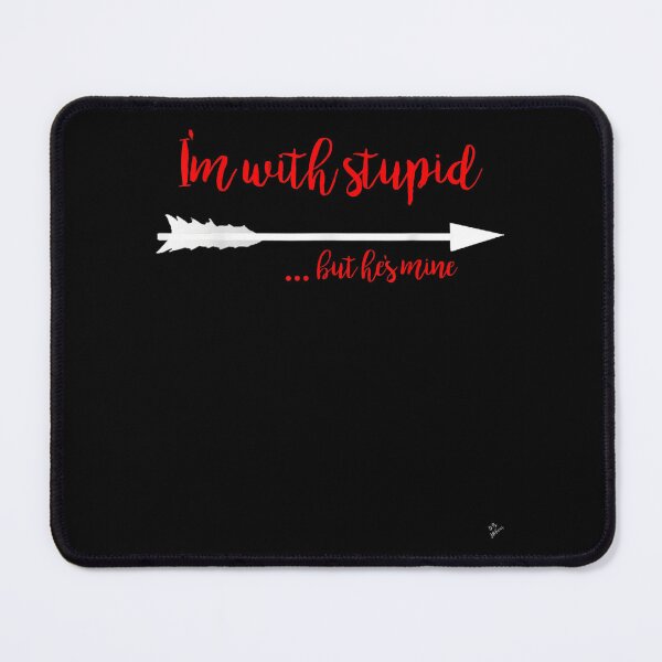 Item preview, Im With Stupid But He Is Mine Funny Valentine's Day designed and sold by vergielx.