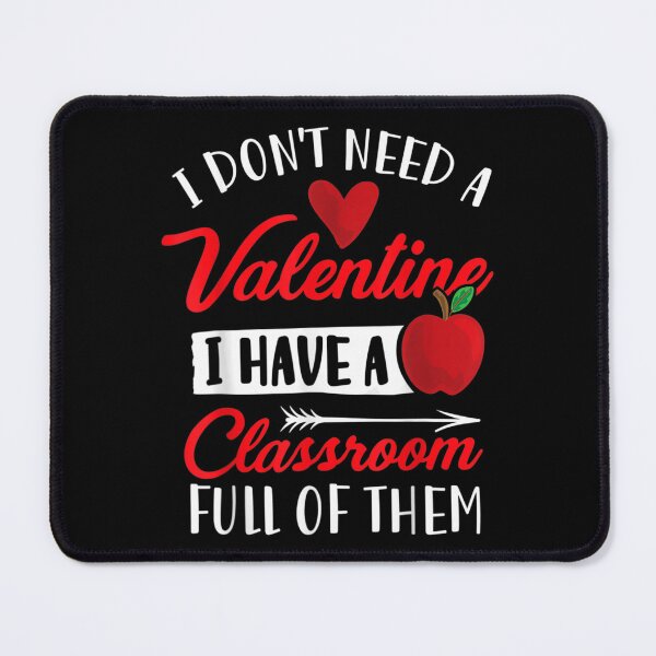 Item preview, I Don't Needa Valentines Have A Classsroom Full Of Them designed and sold by vergielx.