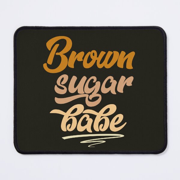 Item preview, Brown Sugar Babe designed and sold by HappySchnapper.
