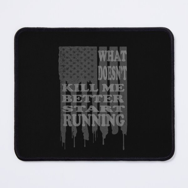 Item preview, Start Running USA Flag What Doesn't Kill Me Better Run designed and sold by DecarloCharact.
