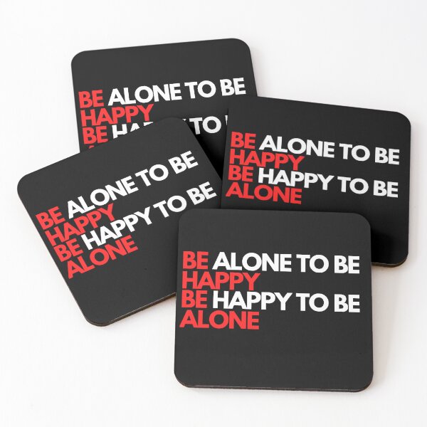 Item preview, be alone to be happy be happy to be alone designed and sold by SubashSL.