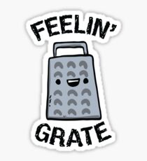 Feeling Grate Sticker