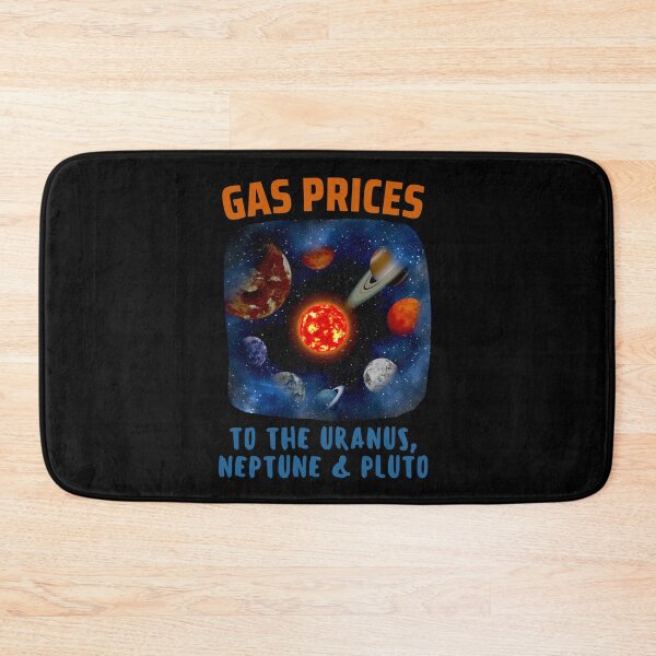Item preview, Gas Prices To The to the Uranus, Neptune & Pluto  designed and sold by Happy-PrintZ.