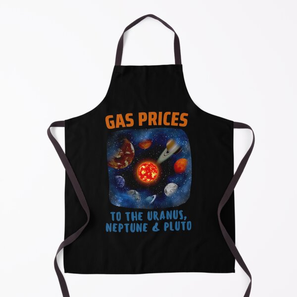 Item preview, Gas Prices To The to the Uranus, Neptune & Pluto designed and sold by Happy-PrintZ.