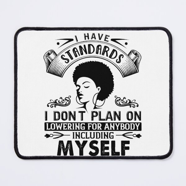Item preview, I have standards I don't plan on lowering for anybody … including myself designed and sold by UrbanApparel.