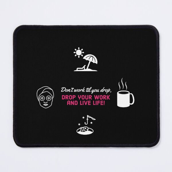 Item preview, DROP YOUR WORK AND LIVE LIFE! designed and sold by mommadids.