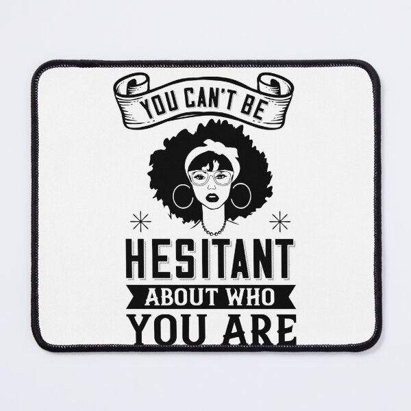 Item preview, You can't be hesitant about who you are designed and sold by UrbanApparel.