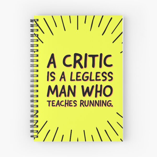 Item preview, A Critic Is A Legless Man Who Teaches Running. designed and sold by Blaze111.