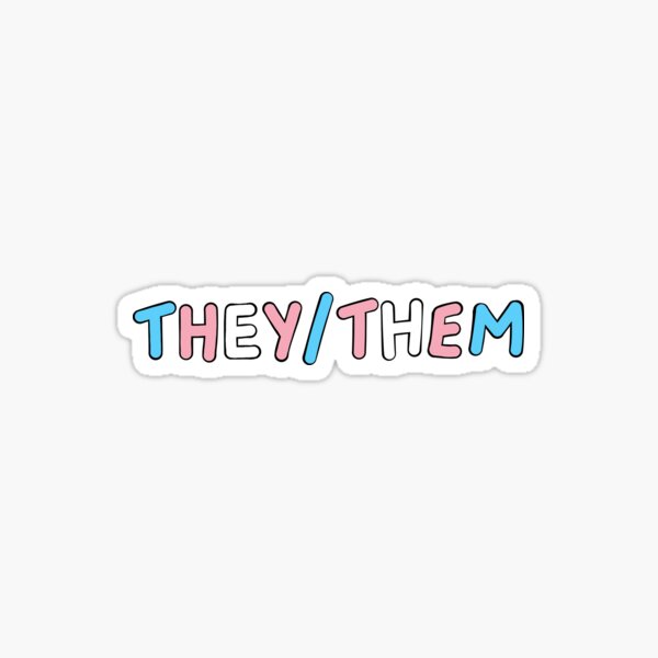 They Them Pronouns Trans Pride Sticker For Sale By Jamiepsdesigns Redbubble