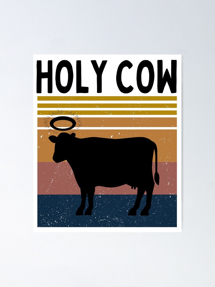 Holy Cow Holy Cow surprise saying for Gift" Poster Sale by mathonshirts | Redbubble