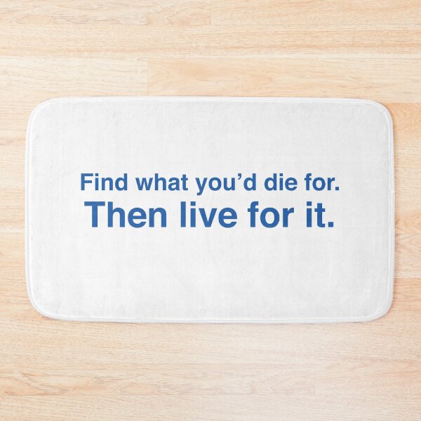 Item preview, Find what you'd die for. Then live for it. designed and sold by RossDillon.