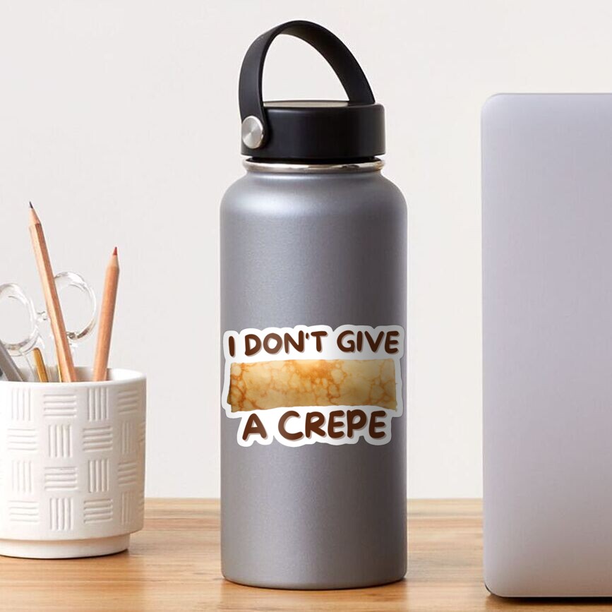 I don't give a crepe, Pancake Day , Shrove Tuesday Sticker