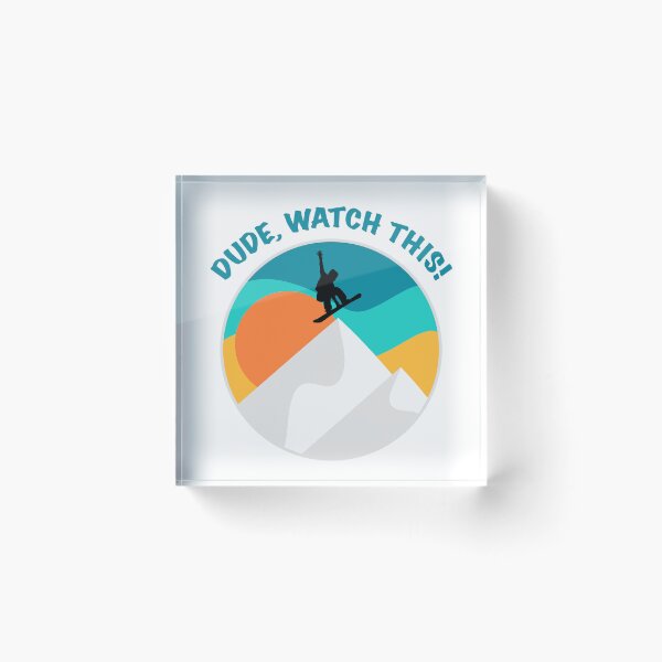 Item preview, Dude Watch This | Funny Snowboarding Saying designed and sold by mschubbybunny.