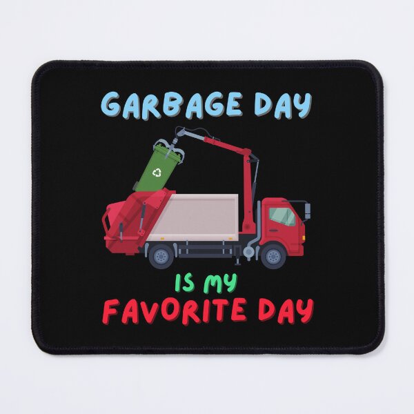 Item preview, Garbage Day is My Favorite Day designed and sold by MacAndMoose.
