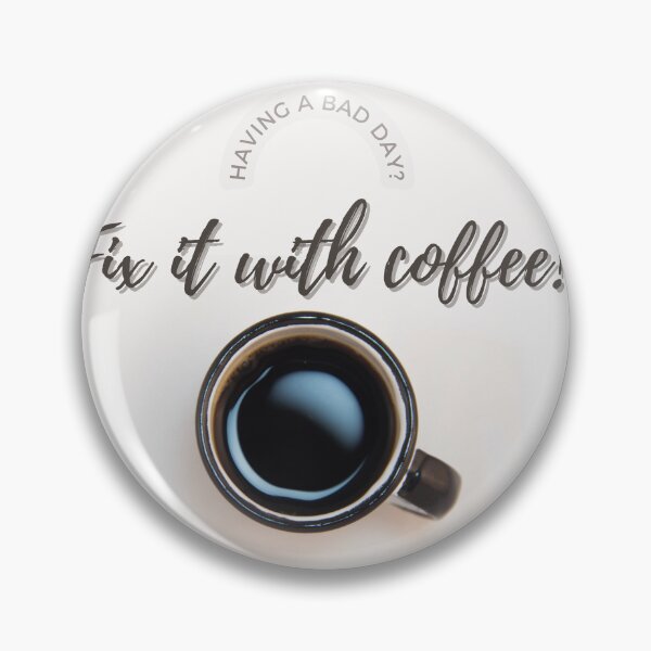 Artikelvorschau, Wenn Sie einen schlechten Tag haben, beheben Sie ihn mit Kaffee entworfen und verkauft von GSFprints.