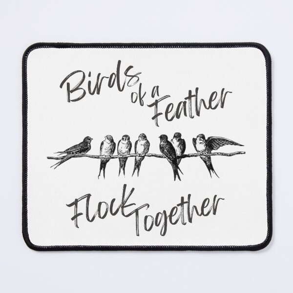 Item preview, Birds of a Feather Flock Together designed and sold by AnthonysMerch.