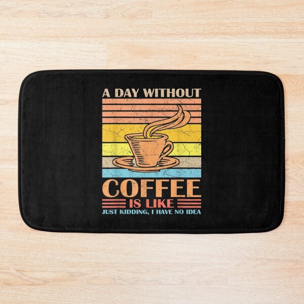 Item preview, Funny Coffee Quote A Day Without Coffee Drinking Drinker  designed and sold by aprilsav.