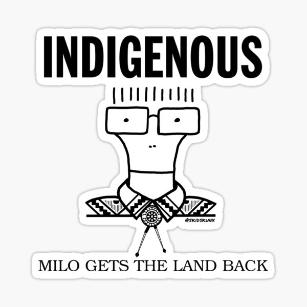 Indigenous. Milo Gets The Land Back. Sticker