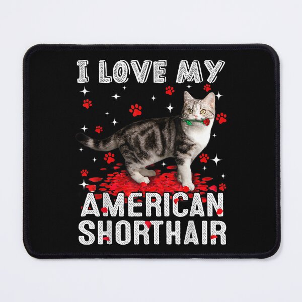 Item preview, Funny I Love My American Shorthair Valentine Cat Lover  designed and sold by aprilsav.