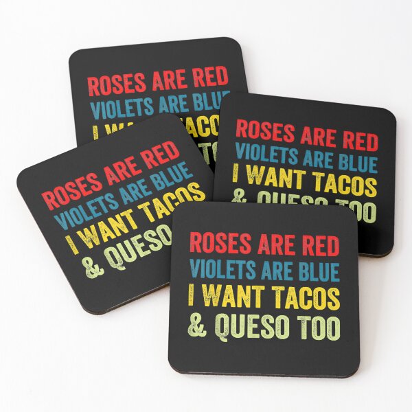 Item preview, Roses Are Red Violets Are Blue I Want Queso And Tacos Too  designed and sold by aprilsav.