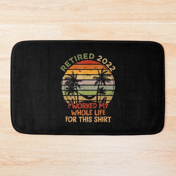 Item preview, Retired 2022 I Worked My Whole Life Funny Retirement  designed and sold by amyadt77.