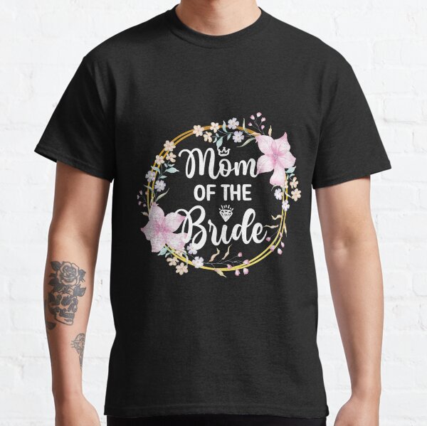 Mother of the Bride Classic T-Shirt