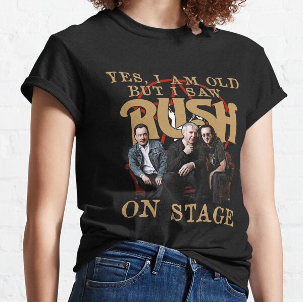 Rush Yes I Am Old But I Saw Rock Band On Stage Lee Lifeson Peart Classic T-Shirt