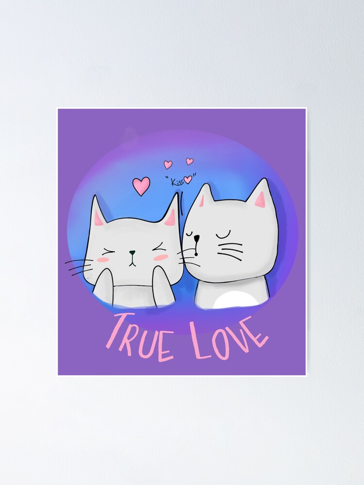 "Adorable Kitties, True Love, Cartoon Cat Art" Poster by Alondra
