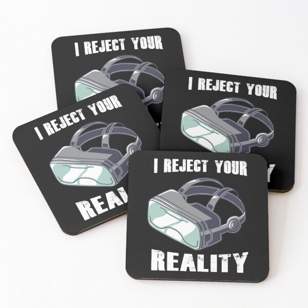 Item preview, I reject your reality  funny VR Virtual Quote Humor Saying designed and sold by SokolCikalleshi.