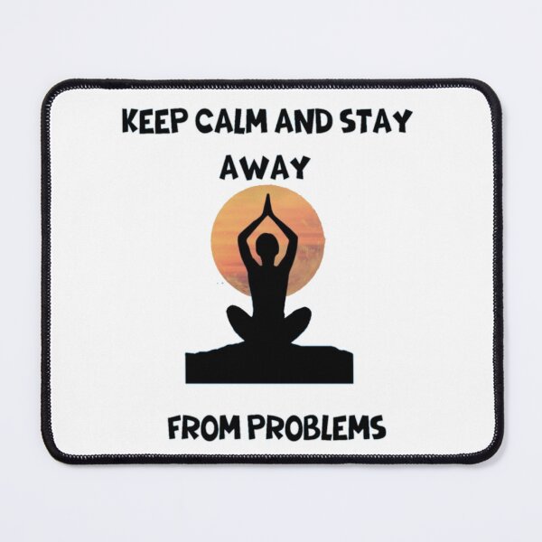 Item preview, Keep Calm And Stay Away From Problems designed and sold by ShopSmile57.