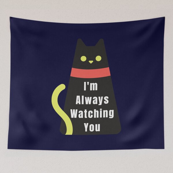 Item preview, Black Cat  Im Always Watching You designed and sold by WawyKarick.