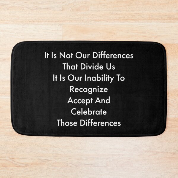 Item preview, It Is Not Our Differences That Divide Us It Is Our Inability To Recognize Accept And Celebrate Those Differences designed and sold by NatashaE.
